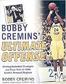Bobby Cremins' Ultimate Offense (Winning Basketball Strategies and Plays From An NCAA Coach's Personal Playbook) (Paperback)