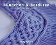 b�ndchen & bord�ren: exklusive strickmuster