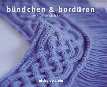 b&uuml;ndchen & bord&uuml;ren: exklusive strickmuster