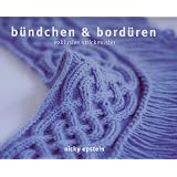 b�ndchen & bord�ren: exklusive strickmustervon "Nicky Epstein"