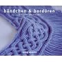 b�ndchen & bord�ren: exklusive strickmuster