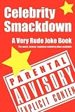 Celebrity Smackdown: A Very Rude Joke Book