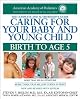Caring for Your Baby and Young Child (Child Care Books from the American Academy of Pediatrics)