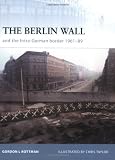The Berlin Wall: and the Inner-German Border 1961-89 (Fortress)