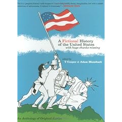 A Fictional History of the United States (with Huge Chunks Missing)
