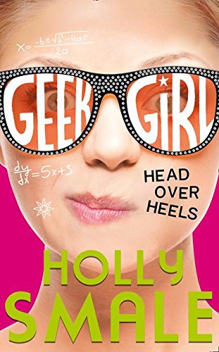 Head Over Heels (Geek Girl, Book 5)