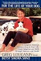 For the Life of Your Dog: A Complete Guide to Having a Dog From Adoption and Birth Through Sickness and Health