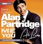 Alan Partridge in Knowing Me Knowing You: The Complete Radio Series Starring Steve Coogan (BBC Radio)