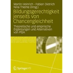 Bildungsgerechtigkeit jenseits von Chancengleichheit: Theoretische und empirische Erg�nzungen und Alternativen von PISA