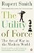The Utility of Force: The Art of War in the Modern World