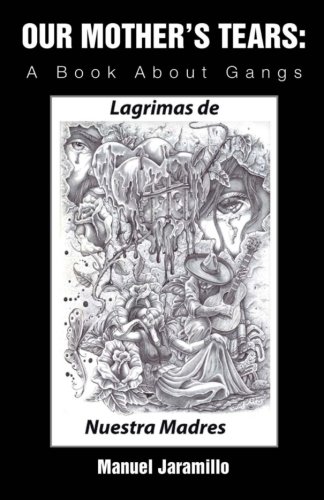 Our Mother's Tears:: A Book About Gangs