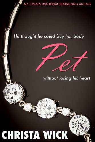 Pet (The Collected Billionaire Domination & Submission Series)
