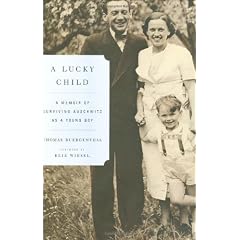 A Lucky Child: A Memoir of Surviving Auschwitz as a Young Boy