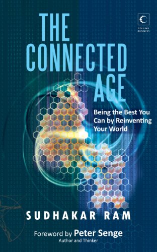 The Connected Age: Being the Best You Can by Reinventing Your World