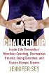 Chalked Up: Inside Elite Gymnastics' Merciless Coaching, Overzealous Parents, Eating Disorders, and Elusive Olympic Dreams