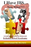 I HAVE IBS...Now What?!!!: A Comprehensive Guide for Patients with Irritable Bowel Syndrome (English and Spanish Edition)