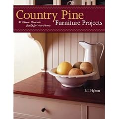 Country Pine Furniture Projects: 32 Classic Pieces to Build for Your Home