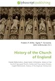 History of the Church of England: English Reformation, Anglo-Saxon Christianity, History of the Scottish Episcopal Church, Authorized King James ... History of the Anglican Communion