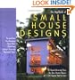 The Big Book of Small House Designs: 75 Award-Winning Plans for Your Dream House, All 1,250 Square Feet or Less