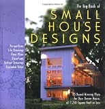 The Big Book of Small House Designs: 75 Award-Winning Plans for Your Dream House, All 1,250 Square Feet or Less