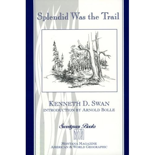 Splendid Was the Trail Kenneth D. Swan