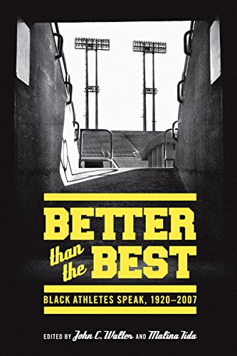 Better than the Best: Black Athletes Speak, 1920-2007 (V Ethel Willis White Books)
