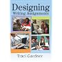 DESIGNING WRITING ASSIGNMENTS