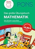 PONS Das große Übungsbuch Mathematik: Alles Wichtige in einem Band Textaufgaben und Rechenübungen. Grundschule 1.-4. Klasse