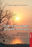 Produkt-Bild: Und immer wieder ging die Sonne auf: Wie Brustkrebs mein Leben ver&auml;nderte