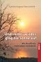 Und immer wieder ging die Sonne auf: Wie Brustkrebs mein Leben ver�nderte
