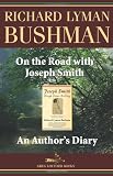 On the Road With Joseph Smith: An Author's Diary