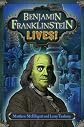 Benjamin Franklinstein Lives! [Hardcover]