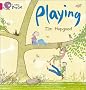 Collins Big Cat - Playing: Band 1B/Pink