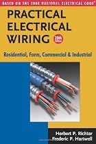 Practical Electrical Wiring: Residential, Farm, Commercial and Industrial: Based on the 2008 National Electrical Code