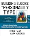 Building Blocks of Personality Type: A Guide to Discovering the Hidden Secrets of the Personality Type Code