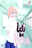 Let's Be Perverts Volume 3 (v. 3)