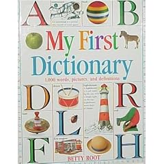 (MY FIRST DICTIONARY: 1,000 WORDS, PICTURES, AND DEFINITIONS) BY ROOT, BETTY(AUTHOR)Hardcover Jul-1993