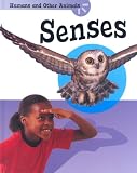 The Senses (Humans And Other Animals)