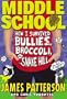 Middle School: How I Survived Bullies, Broccoli, and Snake Hill