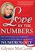 Love by the Numbers: How to Find Great Love or Reignite the Love You Have Through the Power of Numerology