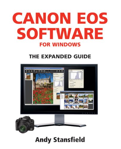 Canon EOS Software for Windows: The Expanded Guide (Expanded Guides)