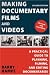 Making Documentary Films and Videos: A Practical Guide to Planning, Filming, and Editing Documentaries