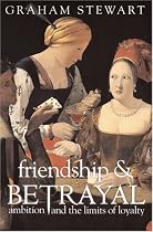 Friendship and Betrayal: Ambition and the Limits of Loyalty
