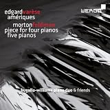 Edgar Varese: Ameriques / Morton Feldman: Piece for Four Pianos & Five Pianos