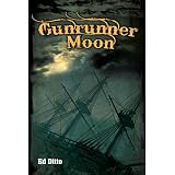 Gunrunner Moon ~ Ed Ditto