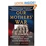Our Mothers' War: American Women at Home and at the Front During World War II