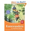 Kanuwandern in S�ddeutschland: Die 30 sch�nsten Flusstouren in Bayern und Baden-W�rttemberg
