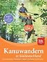 Kanuwandern in S�ddeutschland: Die 30 sch�nsten Flusstouren in Bayern und Baden-W�rttemberg