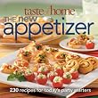 Taste of Home : The New Appetizer 230 Recipes for Today's Party Starters