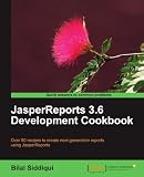 JasperReports 3.6 Development Cookbook